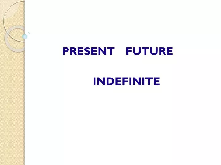 present future indefinite