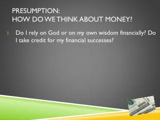 Presumption: How do we think about money?