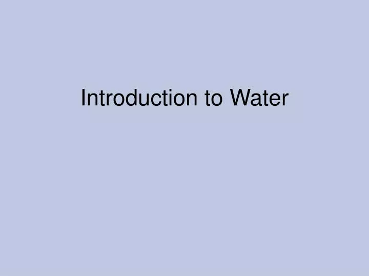 introduction to water