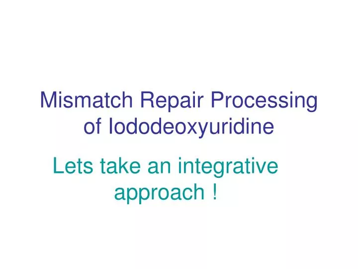 mismatch repair processing of iododeoxyuridine