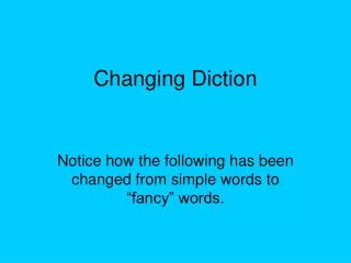 Changing Diction