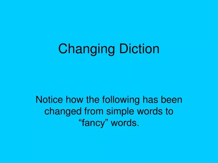 changing diction