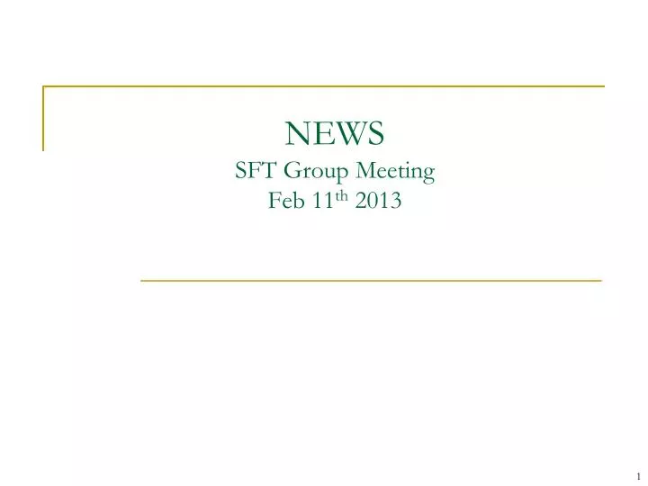 news sft group meeting feb 11 th 2013