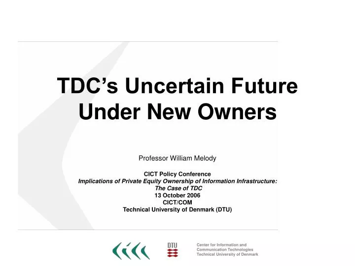 tdc s uncertain future under new owners