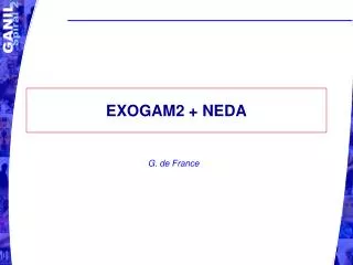 EXOGAM2 + NEDA