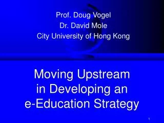Moving Upstream in Developing an e-Education Strategy
