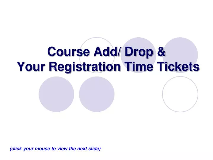 course add drop your registration time tickets