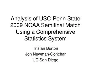 Analysis of USC-Penn State 2009 NCAA Semifinal Match Using a Comprehensive Statistics System
