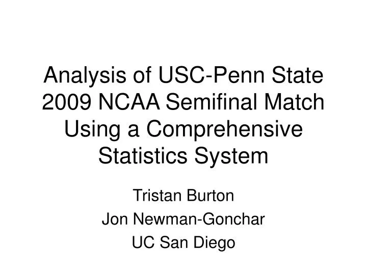analysis of usc penn state 2009 ncaa semifinal match using a comprehensive statistics system