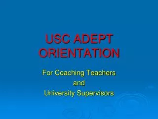 USC ADEPT ORIENTATION