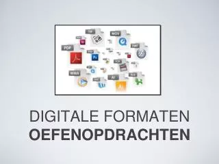 digitale formaten oefenopdrachten