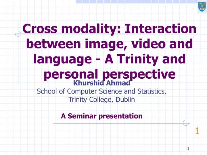 cross modality interaction between image video and language a trinity and personal perspective