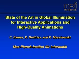 State of the Art in Global Illumination for Interactive Applications and High-Quality Animations