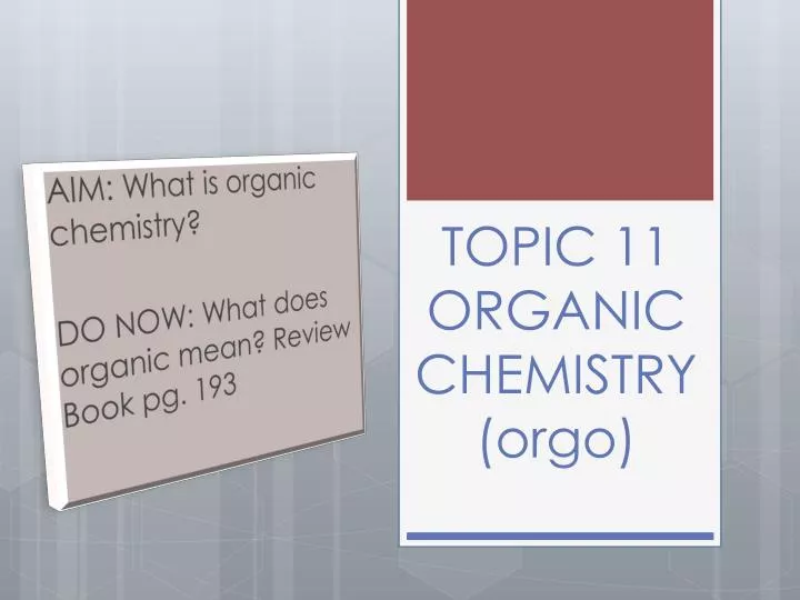 topic 11 organic chemistry orgo