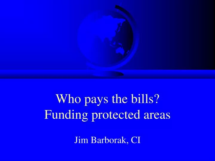 who pays the bills funding protected areas