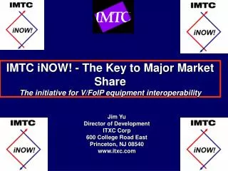IMTC iNOW! - The Key to Major Market Share The initiative for V/FoIP equipment interoperability