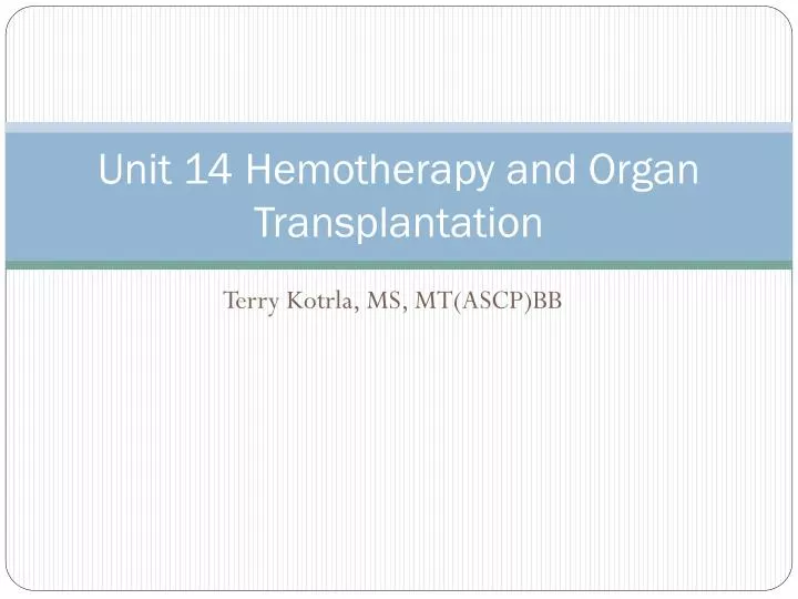 unit 14 hemotherapy and organ transplantation