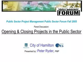 City of Hamilton Presented by : Peter Ryder , PMP