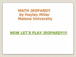 MATH JEOPARDY by Hayley Miller Malone University