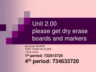 Unit 2.00 please get dry erase boards and markers