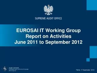 EUROSAI IT Working Group Report on Activities June 2011 to September 2012