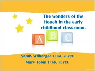 The wonders of the itouch in the early childhood classroom.