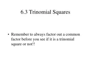 6.3 Trinomial Squares