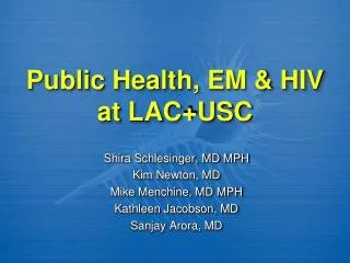 Public Health, EM &amp; HIV at LAC+USC