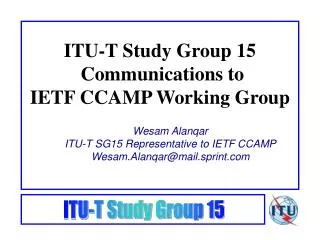ITU-T Study Group 15 Communications to IETF CCAMP Working Group