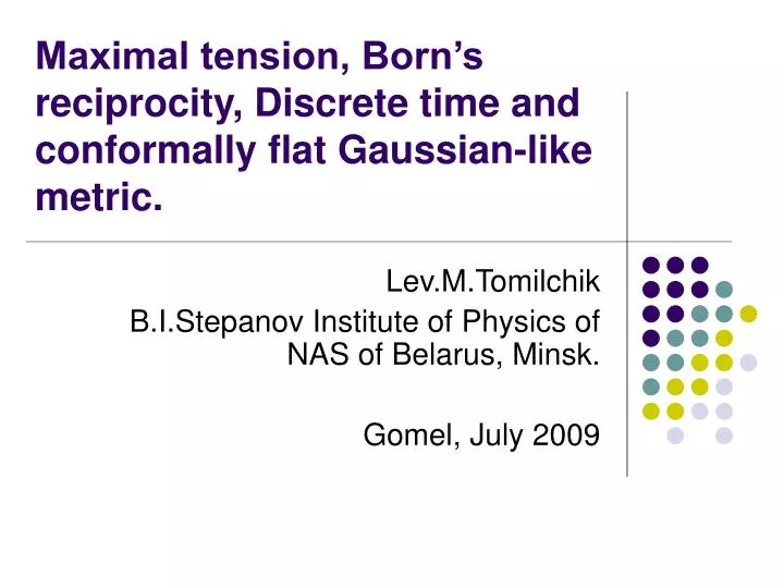 maximal tension born s reciprocity discrete time and conformally flat gaussian like metric
