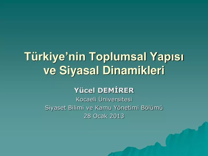 PPT - Türkiye’nin Toplumsal Yapısı Ve Siyasal Dinamikleri PowerPoint ...