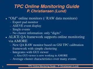 TPC Online Monitoring Guide P. Christiansen (Lund)