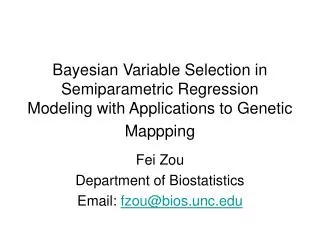 Fei Zou Department of Biostatistics Email: fzou@bios.unc