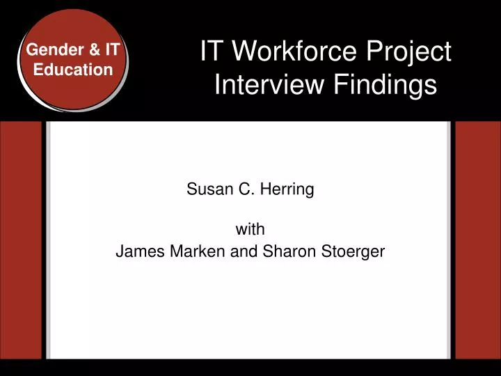 it workforce project interview findings