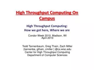 High Throughput Computing On Campus High Throughput Computing: How we got here, Where we are