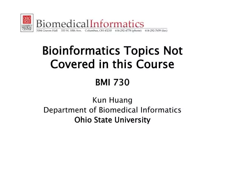 bioinformatics topics not covered in this course bmi 730