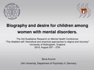 Silvia Krumm Ulm University, Department of Psychiatry II, Germany