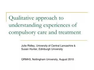Qualitative approach to understanding experiences of compulsory care and treatment