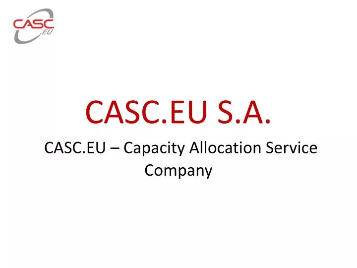 casc eu s a casc eu capacity allocation service company