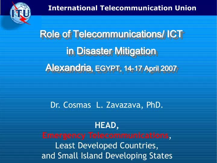 role of telecommunications ict in disaster mitigation alexandria egypt 14 17 april 2007