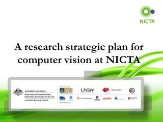 A research strategic plan for computer vision at NICTA