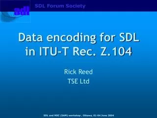 Data encoding for SDL in ITU-T Rec . Z.104
