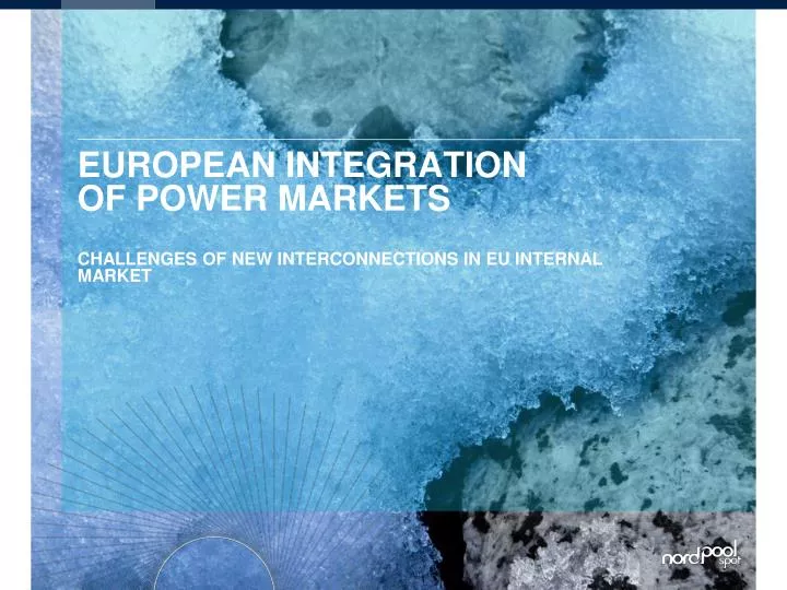 european integration of power markets challenges of new interconnections in eu internal market