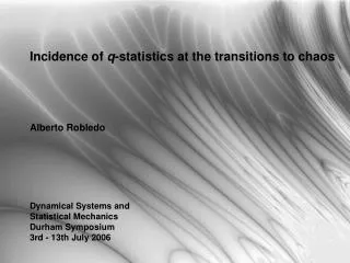 Incidence of q -statistics at the transitions to chaos