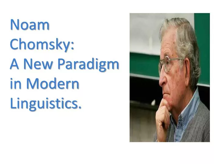 noam chomsky a new paradigm in modern linguistics