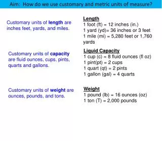 Length 1 foot (ft) = 12 inches (in.) 1 yard (yd)= 36 inches or 3 feet