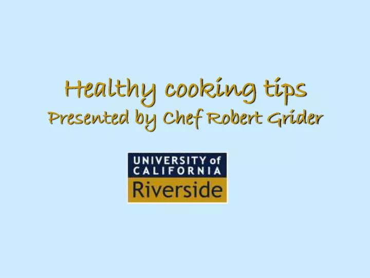 healthy cooking tips presented by chef robert grider