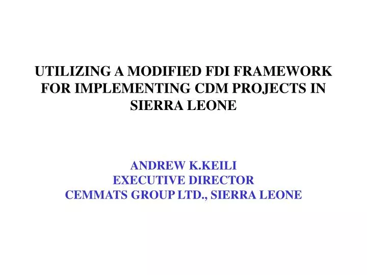 utilizing a modified fdi framework for implementing cdm projects in sierra leone