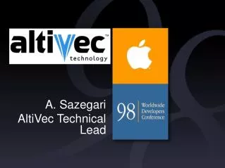 A. Sazegari AltiVec Technical Lead