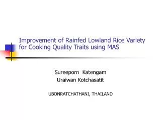 Improvement of Rainfed Lowland Rice Variety for Cooking Quality Traits using MAS